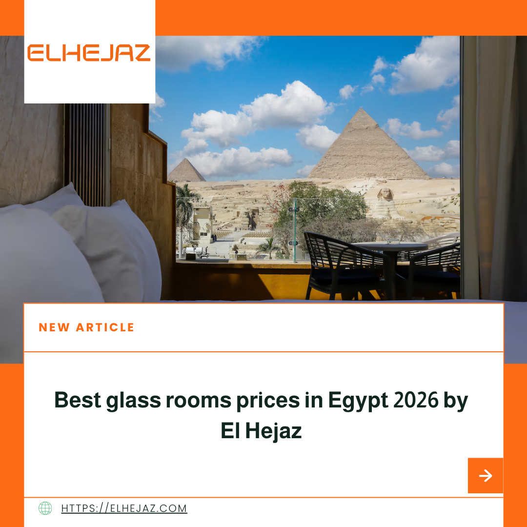 Best glass rooms prices in Egypt 2026 by El Hejaz